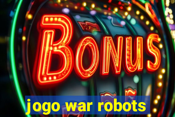 jogo war robots